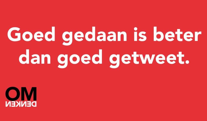 Tegel van - Goed gedaan is beter dan goed getweet.