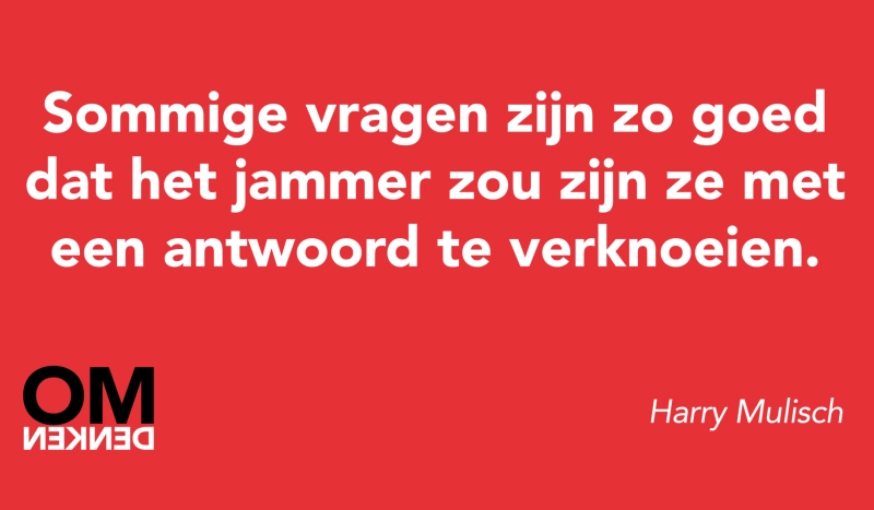 Tegel van  - Sommige vragen zijn zo goed dat het jammer zou zijn ze met een antwoord te verknoeien.