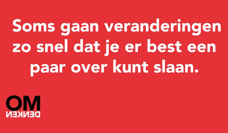 Tegel van  - Soms gaan veranderingen zo snel dat je er best een paar over kunt slaan.