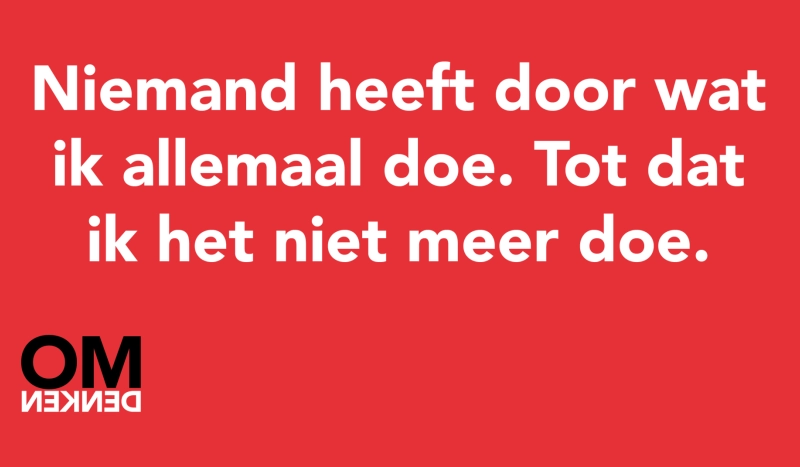 Tegel van  - Niemand heeft door wat ik allemaal doe. Tot dat ik het niet meer doe.