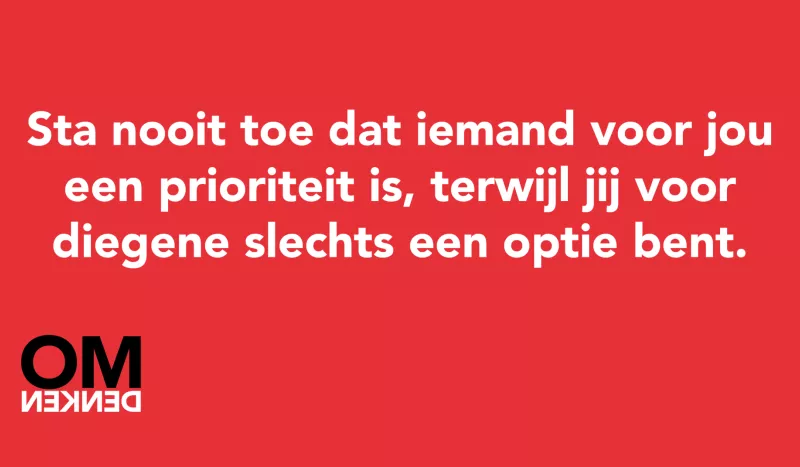 Tegel van  - Sta nooit toe dat iemand voor jou een prioriteit is