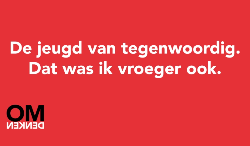 Tegel van - De jeugd van tegenwoordig. Dat was ik vroeger ook.