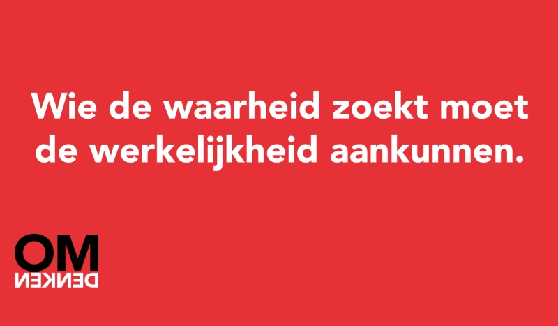 Tegel van - Wie de waarheid zoekt moet de werkelijkheid aankunnen.