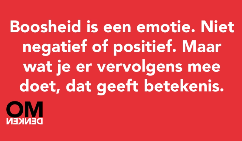 Tegel van - Boosheid is een emotie. Niet negatief of positief. Maar wat je er vervolgens mee doet