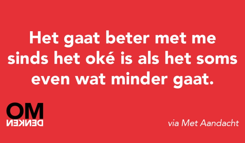 Tegel van via Met Aandacht - Het gaat beter met me sinds het oké is als het soms even wat minder gaat.